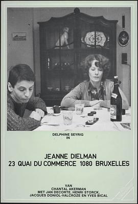 让娜·迪尔曼 Jeanne Dielman, 23 Quai du Commerce, 1080 Bruxelles[电影解说]}